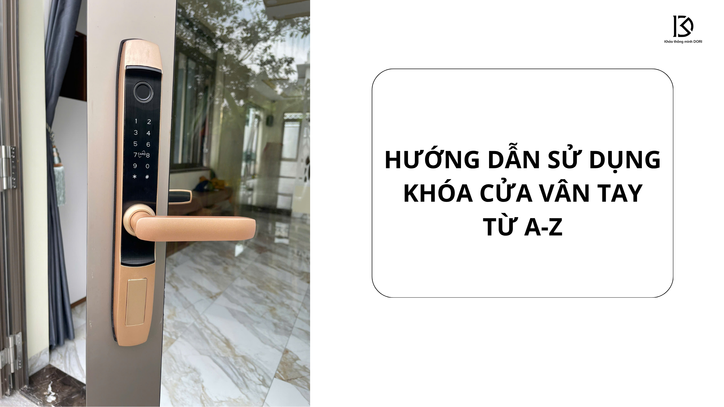 Hướng Dẫn Toàn Bộ Cách Sử Dụng Khóa Cửa Vân Tay Từ A-Z